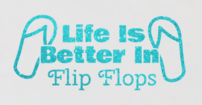 Life Is Better In Flip Flops DECAL - RikkiTikkiTabby