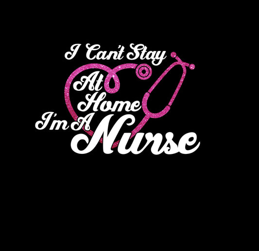 I Can't Stay At Home I'm a Nurse with GLITTER Stethoscope - RikkiTikkiTabby