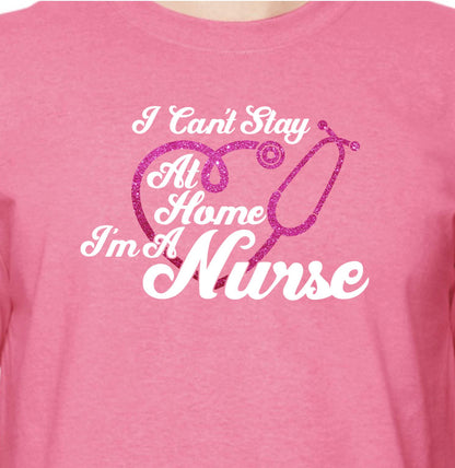 I Can't Stay At Home I'm a Nurse with GLITTER Stethoscope - RikkiTikkiTabby