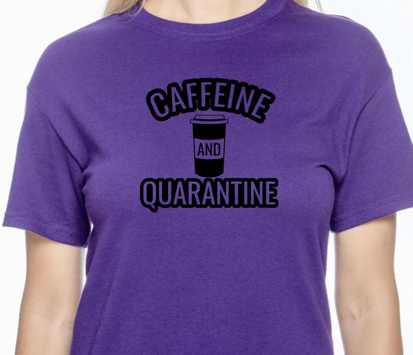 Caffeine and Quarantine T-shirt - RikkiTikkiTabby