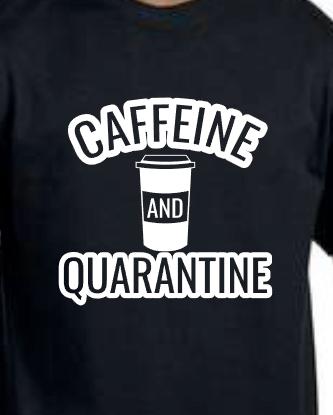 Caffeine and Quarantine T-shirt - RikkiTikkiTabby