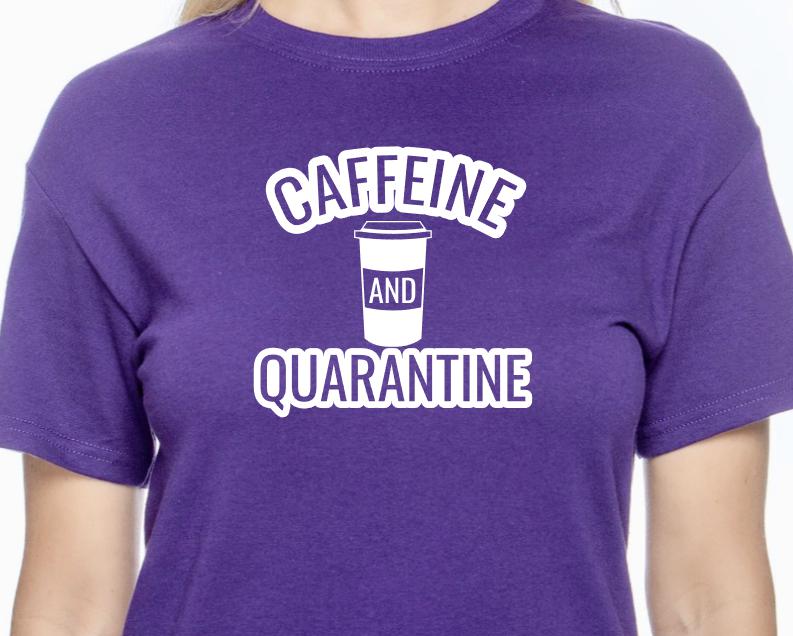 Caffeine and Quarantine T-shirt - RikkiTikkiTabby