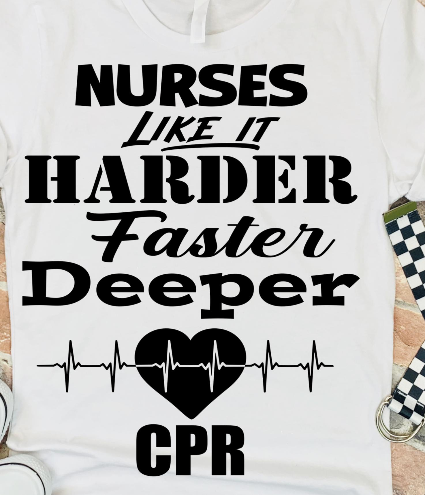 CPR - Nurses Like it HARDER, FASTER, DEEPER - RikkiTikkiTabby