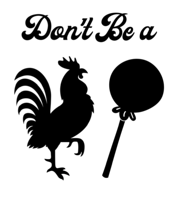 Don't Be a ... Rooster Lollipop? DECAL - RikkiTikkiTabby