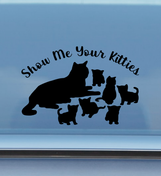 Show Me Your Kitties DECAL - RikkiTikkiTabby